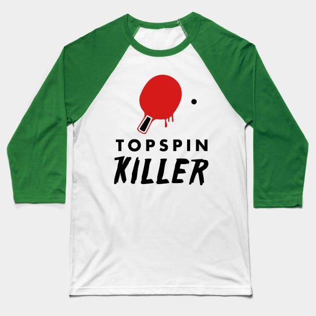Topspin Killer (black) Baseball T-Shirt by nektarinchen